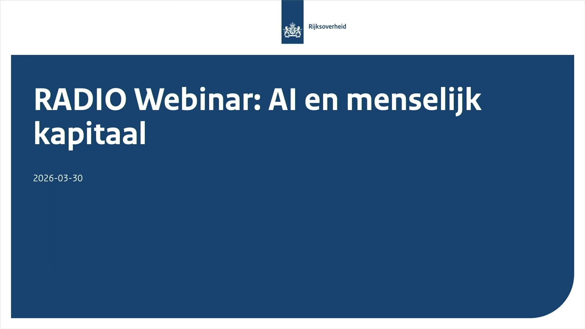 Titelblad in Rijkshuisstijl met tekst 'RADIO Webinar: AI en menselijk kapitaal'
