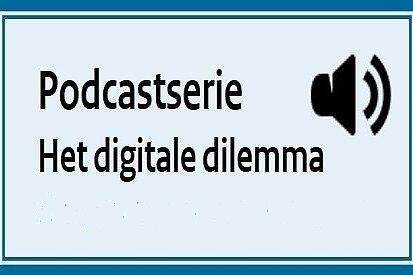 Podcastserie Het digitale dilemma